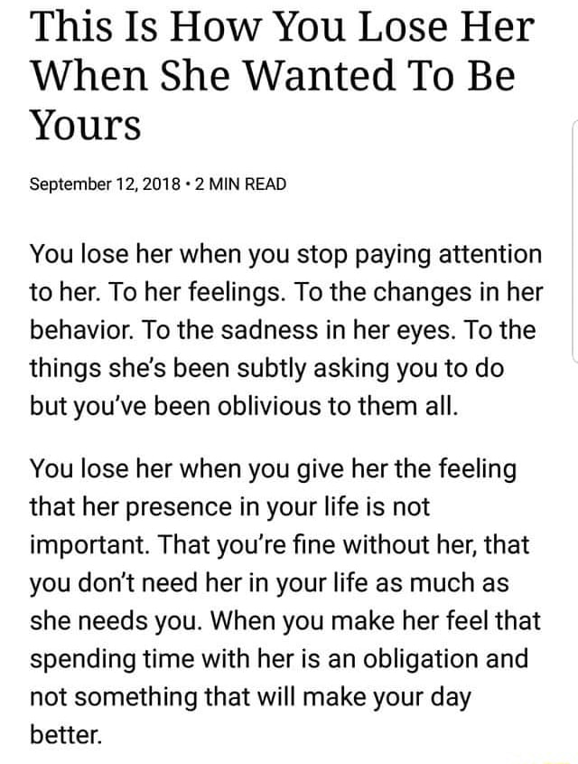 This Is How You Lose Her When She Wanted To Be Yours September 1 2 201 B 2 Min Read You Lose Her When You Stop Paying Attention To Her To