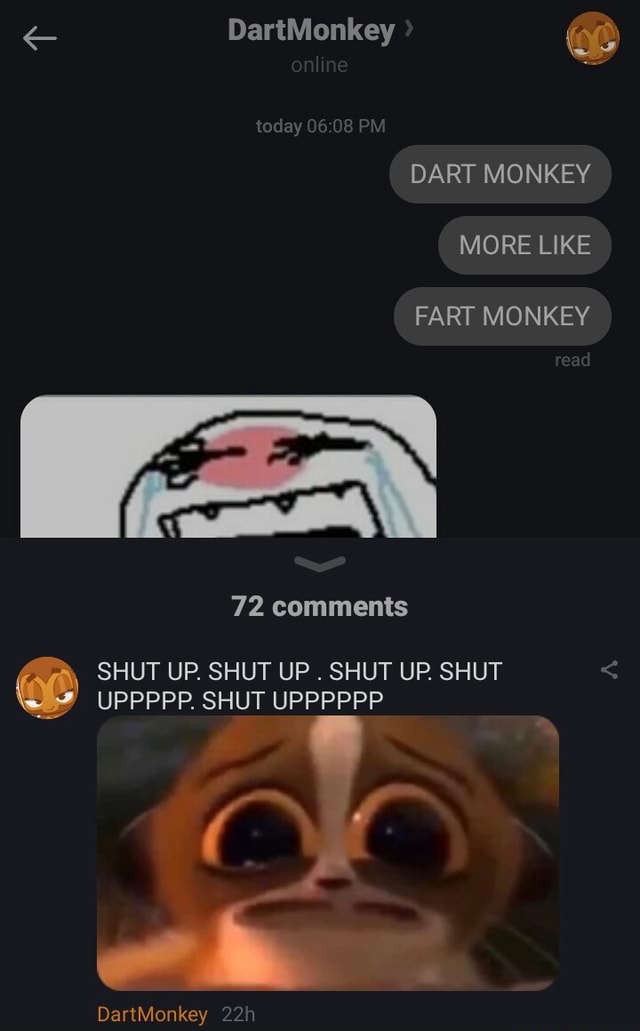 & DartMonkey today PM DART MONKEY MORE LIKE FART MONKEY ad 72 comments