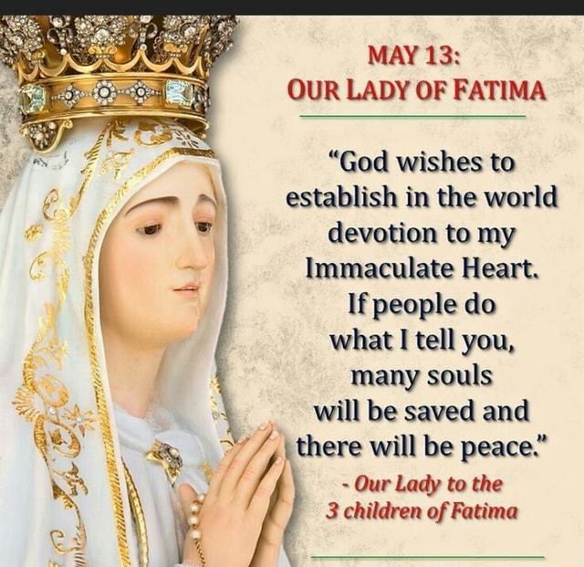 MAY 13: OUR LADY OF FATIMA 