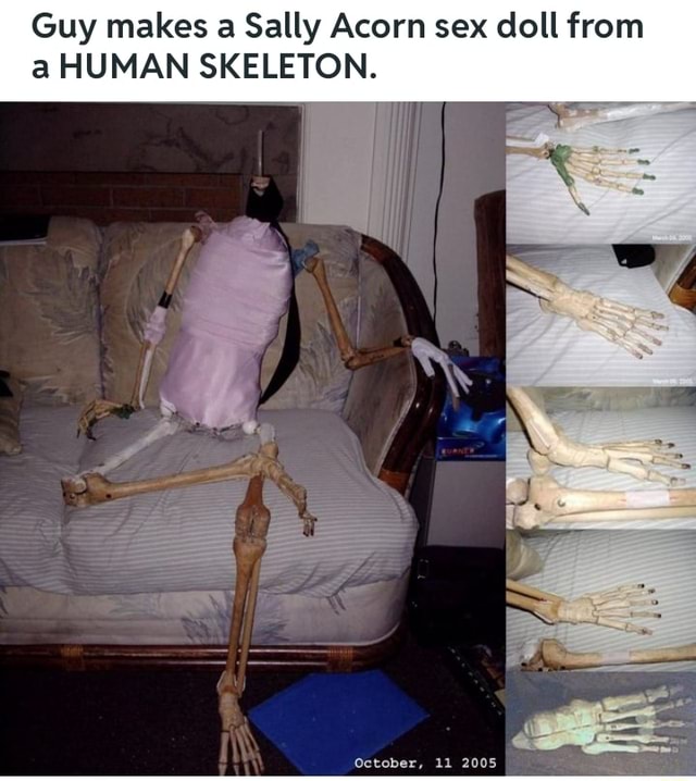 Guy makes a Sally Acorn sex doll from a HUMAN SKELETON. October