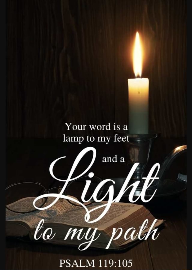 Your word is a lamp to my feet PSALM - iFunny