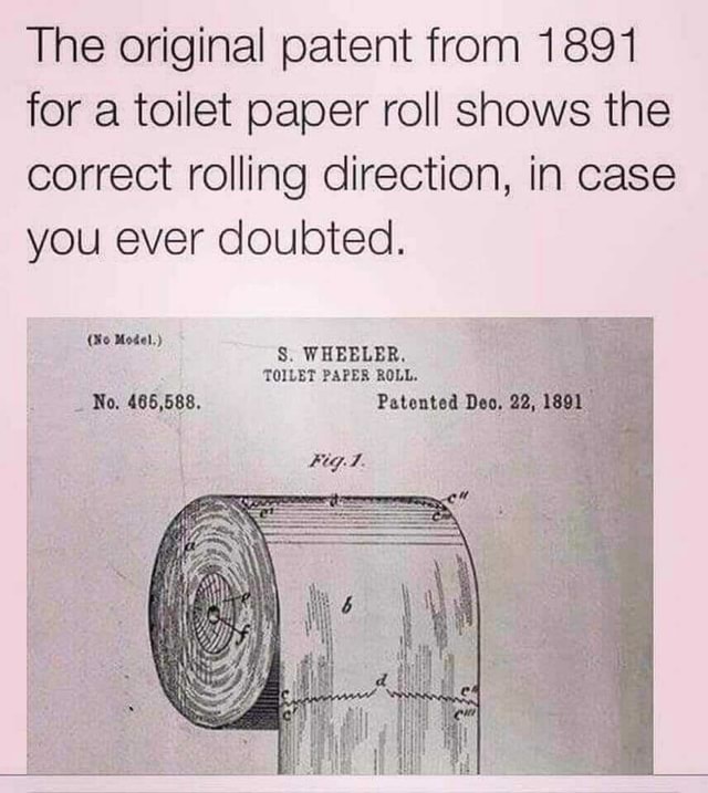 The original patent from 1891 for a toilet paper roll shows the correct