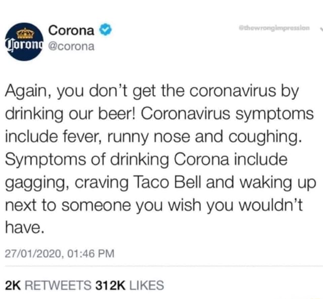 Again, you don't get the coronavirus by drinking our beer! Coronavirus