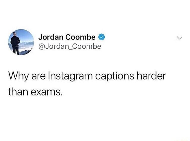 Forudsige båd sprede Jordan Coombe Why are Instagram captions harder than exams. - seo.title