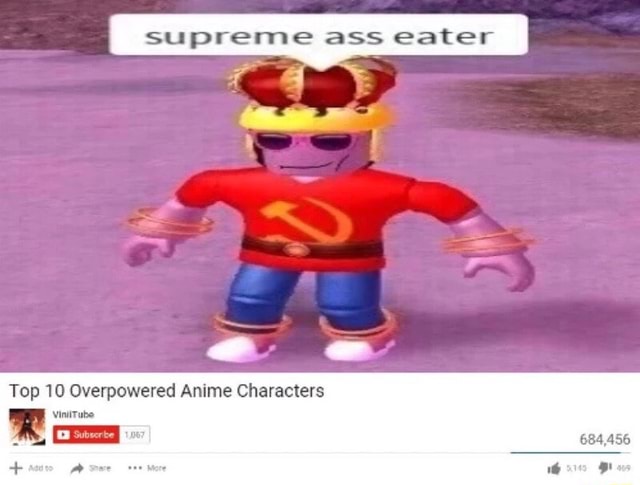 Supreme Ass Eater Top 10 Overpowered Anime Characters