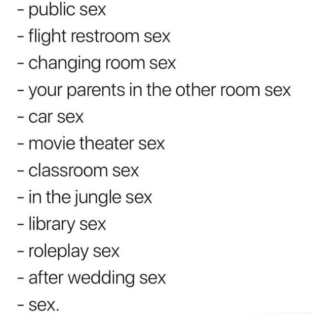  public sex flight restroom sex changing room sex your