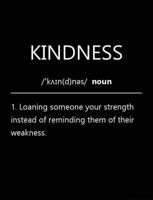 Ripples of kindness KINDNESS noun 1, Loaning someone your strength