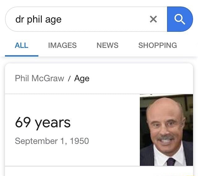 Dr phil age ALL IMAGES NEWS Phil McGraw / Age 69 years September 1