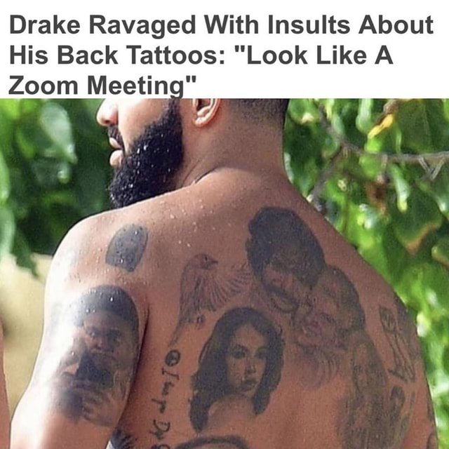 Twitter Trolls Drake For The Many Face Tattoos He Has on His Back  Questions The Quality of Them And Believe Theyre Set Up Like a Zoom  Meeting and Mt Rushmore