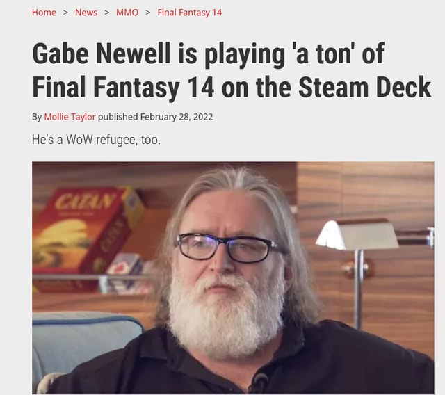 Gabe Newell is playing 'a ton' of Final Fantasy 14 on the Steam Deck