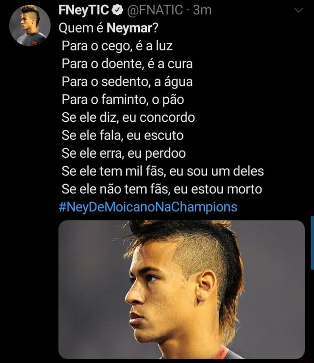 FNeyTIC (OFNATIC-3m Quem é Neymar? Para o cego, é a luz Para o doente ...