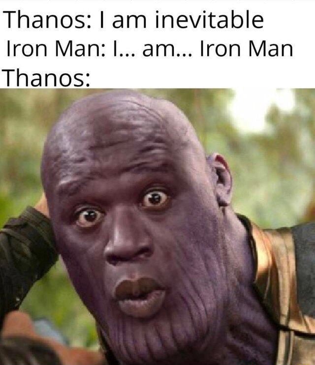 Thanos I Am Inevitable Iron Man I Am Iron Man