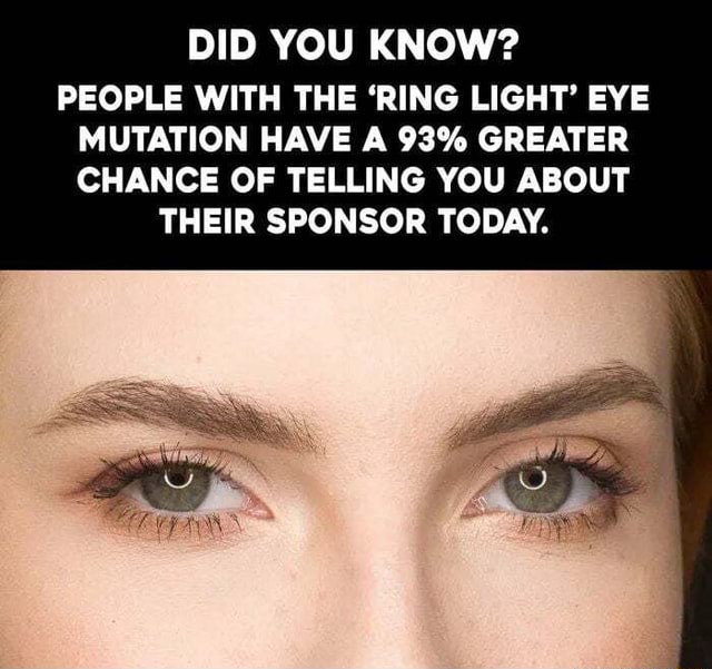 DID YOU KNOW? PEOPLE WITH THE 'RING LIGHT' EYE MUTATION HAVE A 93 GREATER CHANCE OF TELLING YOU