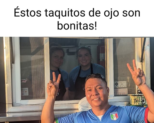 Estos taquitos de ojo son bonitas! America’s best pics and videos