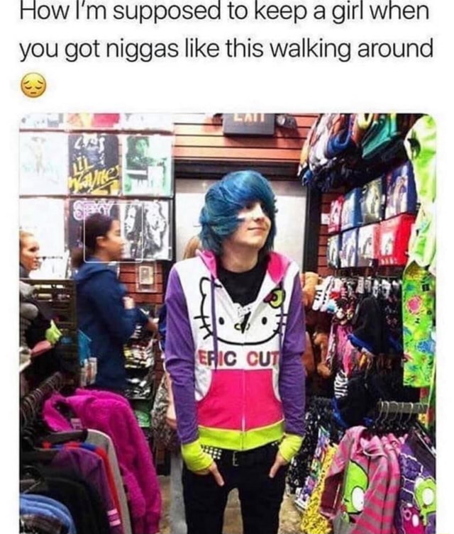 Ow m suppose. to eep a gir you got niggas like this walking around - iFunny