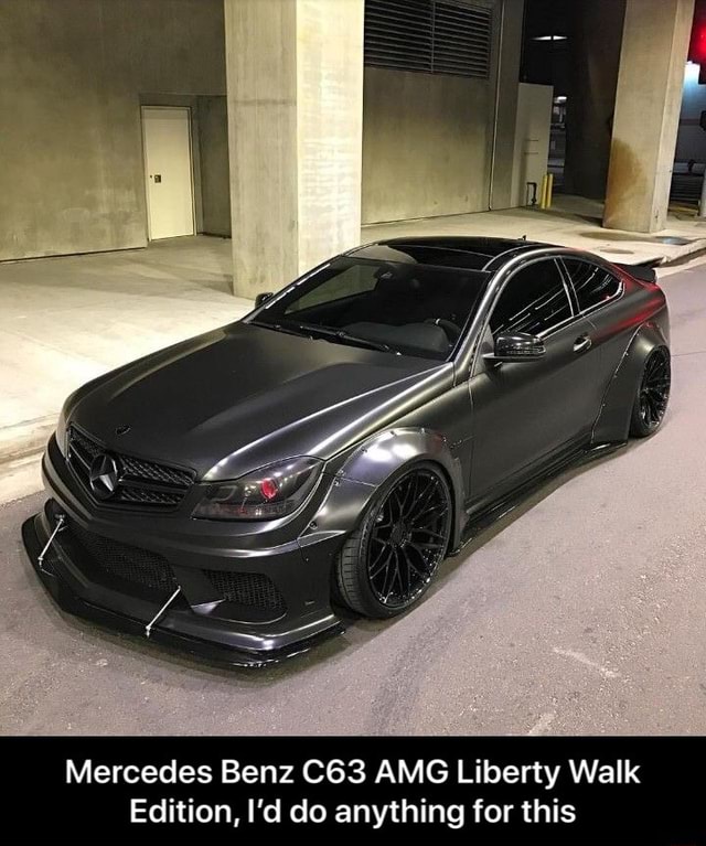 Mercedes Benz C63 AMG Liberty Walk Edition, I'd do anything for this ...