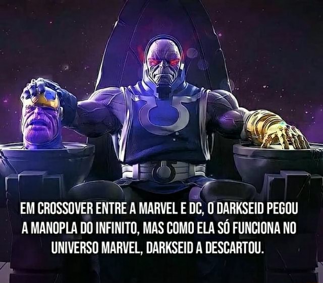 EM CROSSOVER ENTRE A MARVEL E DC, DARKSEID PEGOU MANOPLA DO INFINITO, MAS  COMO ELA SÓ FUNCIONA NO UNIVERSO MARVEL, DARKSEID A DESCARTOU. - iFunny  Brazil