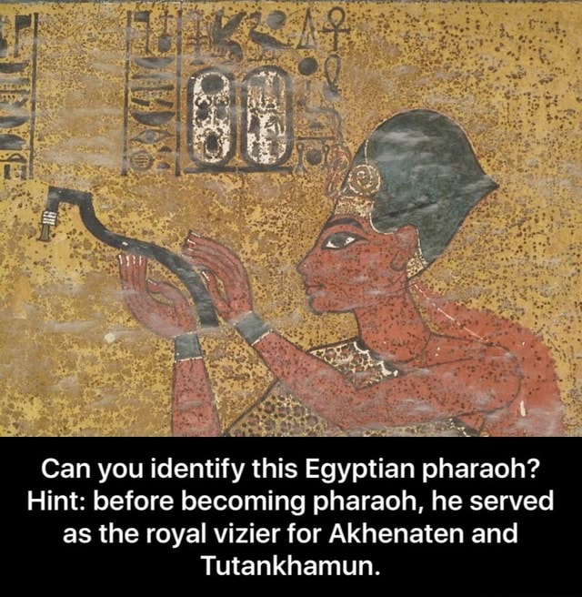 Can you identify this Egyptian pharaoh? Hint: before becoming pharaoh ...