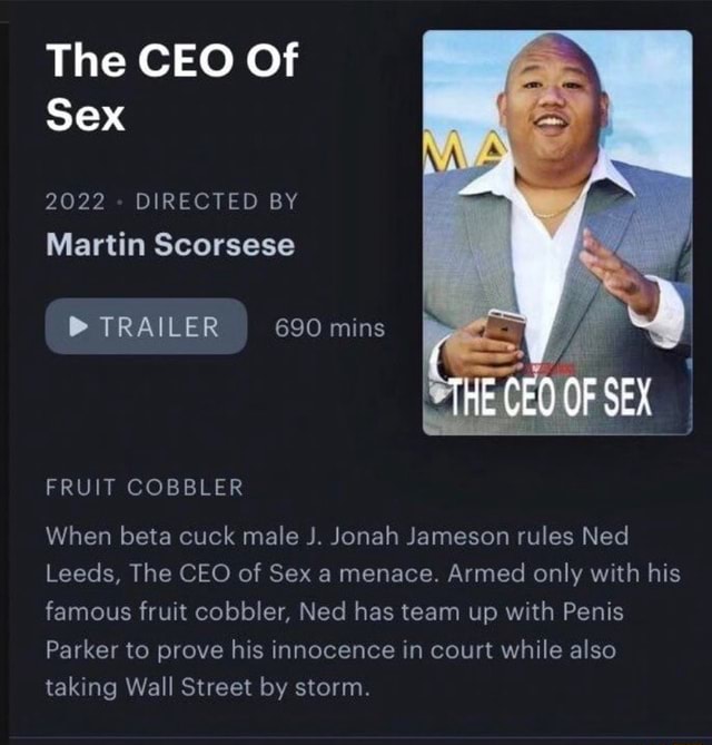 The Ceo Of Sex 2022 Directed By Martin Scorsese Trailer 690 Mins Fruit