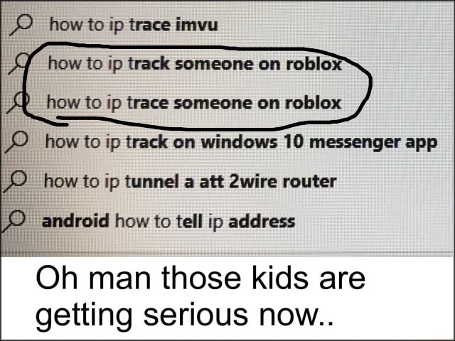 Can You Trace Ip Address From Messenger - roblox how to find someones ip