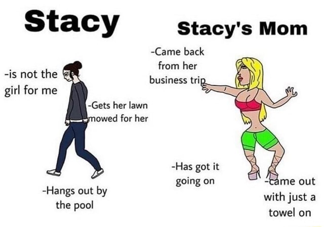 Stacy Stacys Mom Came Back From Her Is Not The Business Trip Girl