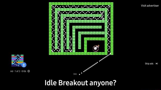 Idle Breakout anyone? - Idle Breakout anyone? - iFunny