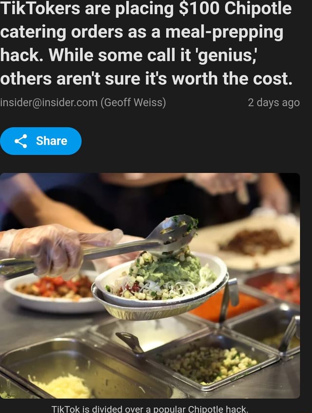 TikTokers are placing 100 Chipotle catering orders as a mealprepping