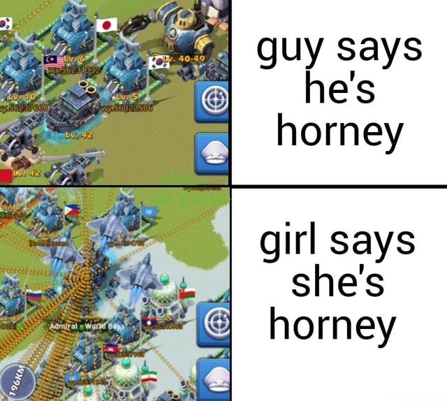 Guy says he's horney girl says she's horney - iFunny