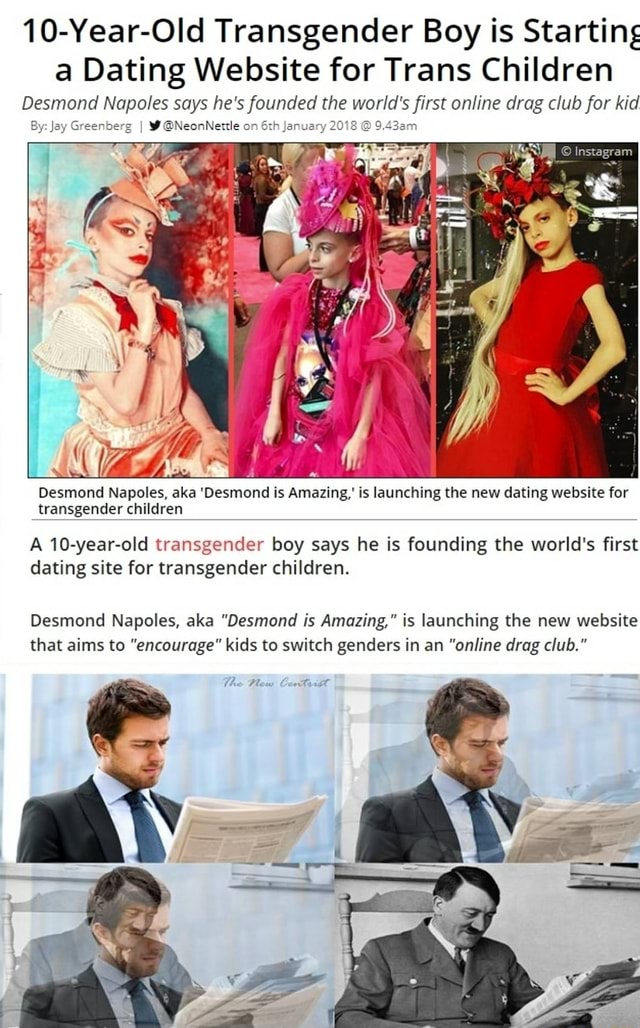 10 Year Old Transgender Boy Is Starting A Dating Website For Trans Children Desmond Napo Es Says He Sfounded The World Sï¬rsr Online Drag Club Or Kid Axeanaale Desmond Napoles Aka Desmond