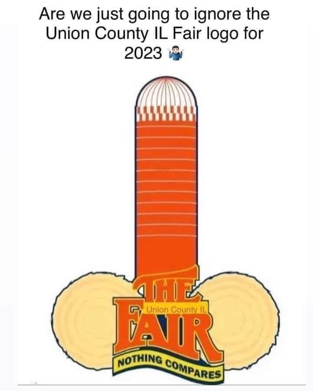 Are we just going to ignore the Union County IL Fair logo for 2023 iFunny