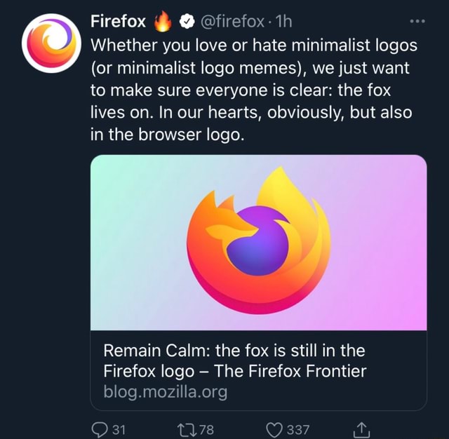 Firefox Firefox Whether You Love Or Hate Minimalist Logos Or Minimalist Logo Memes We Just Want To Make Sure Everyone Is Clear The Fox Ives On In Our Hearts Obviously But Also