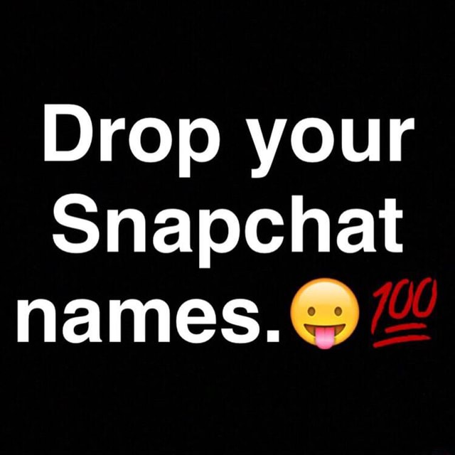 Drop Your Snapchat