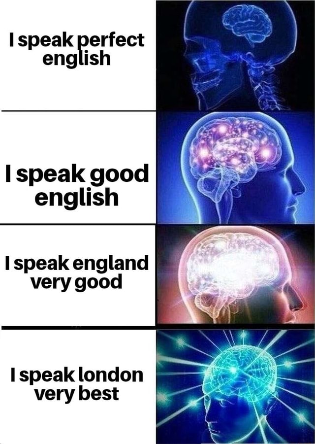 Speak Perfect English Speak Good English Speak England Very Good Speak London Very Best