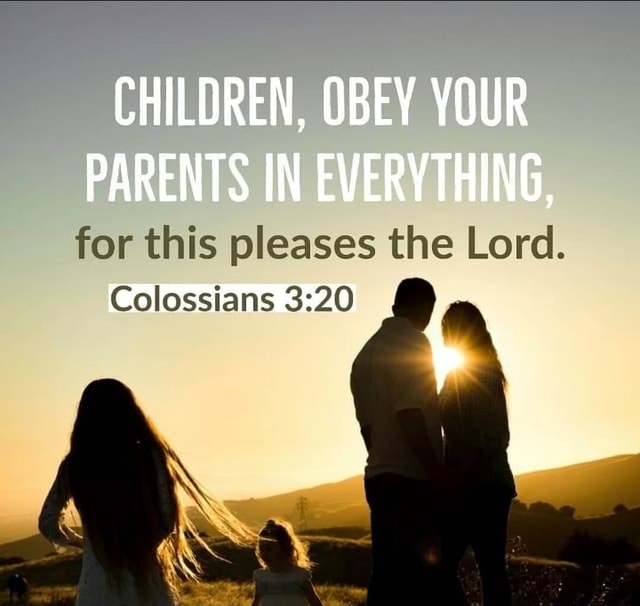 CHILDREN, OBEY YOUR PARENTS IN EVERY for this pleases the Lord ...