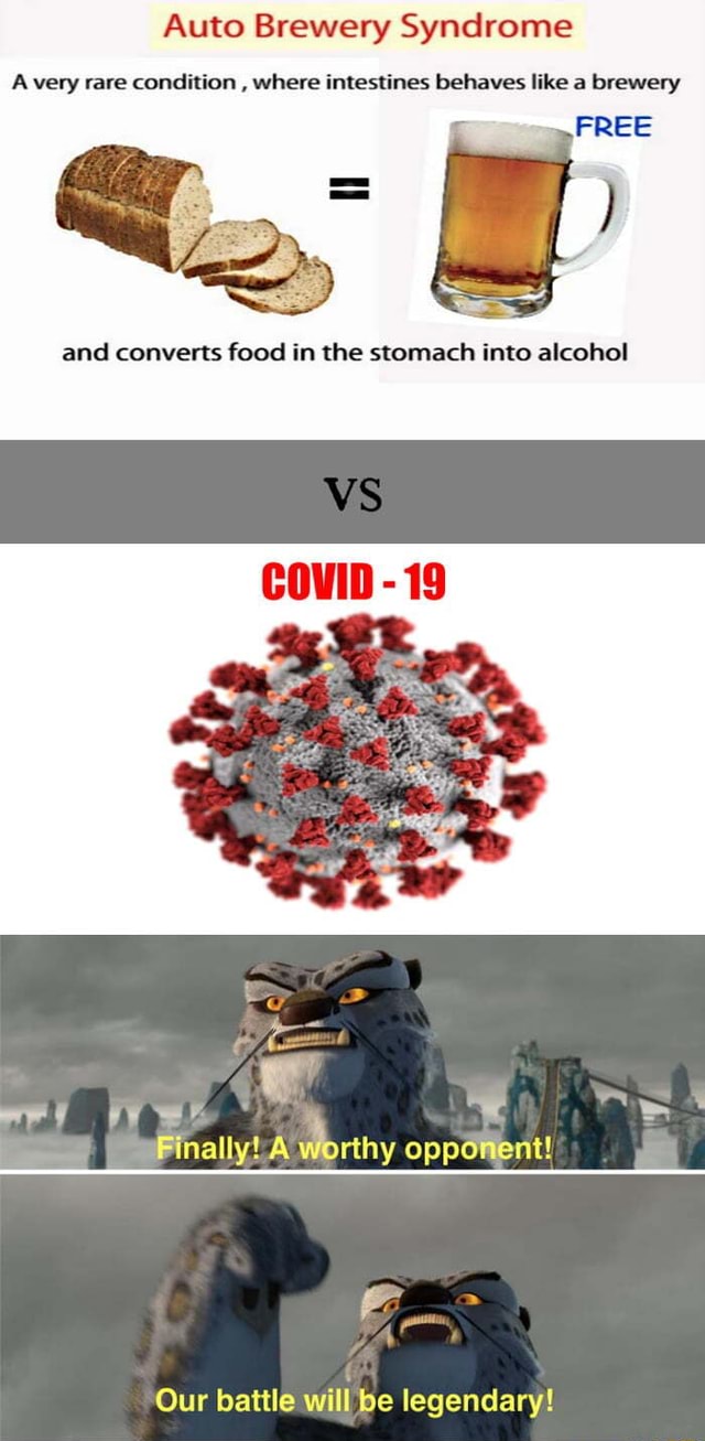 Auto Brewery Syndrome Avery rare condition , where intestines behaves