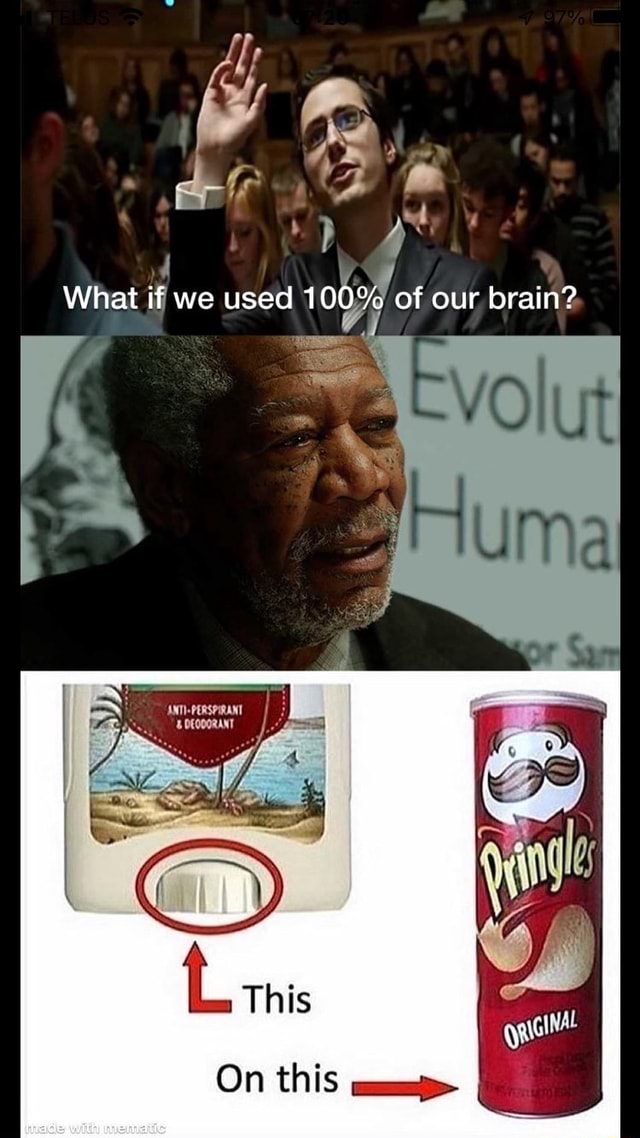 what-if-we-used-100-of-our-brain-this-on-this-ifunny