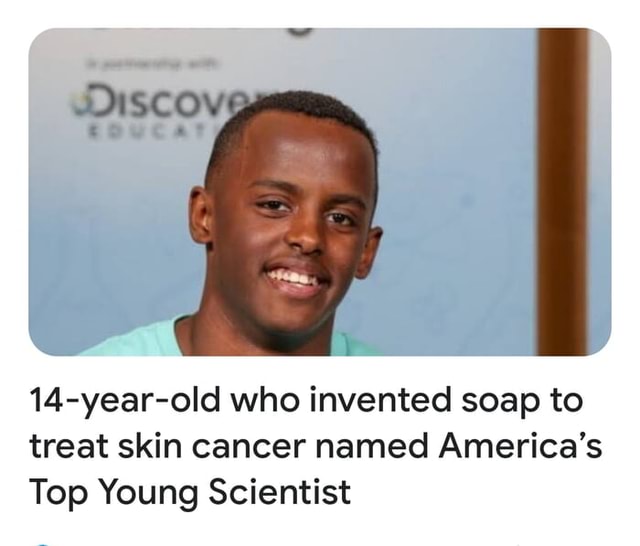 14-year-old Who Invented Soap To Treat Skin Cancer Named America's Top ...