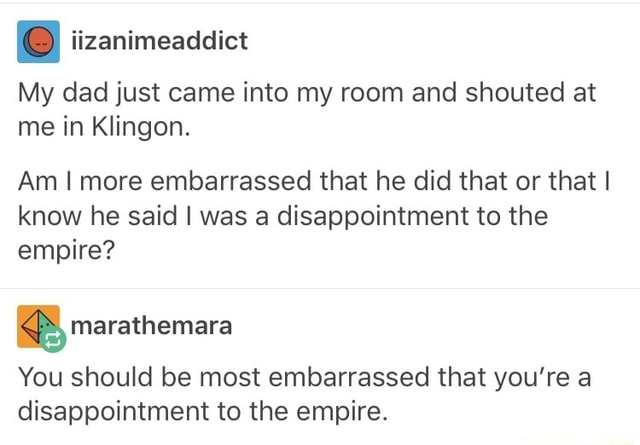 you are a disappointment to the empire klingon