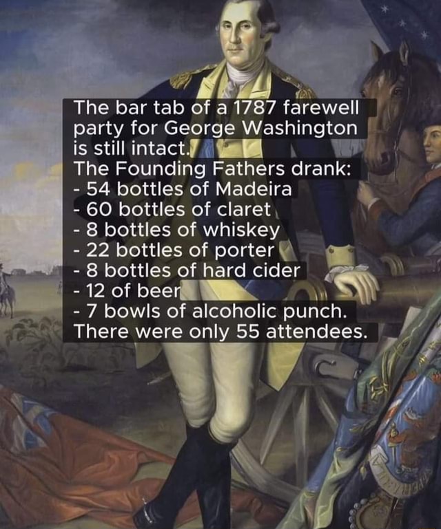 The bar tab of 1787 farewell I party for Washington I is still intact The Founding