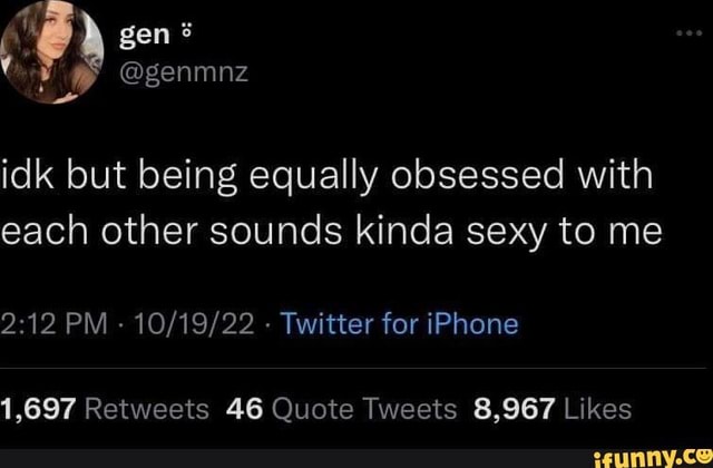 Od gen @genmnz idk but being equally obsessed with each other sounds kinda sexy to me PM