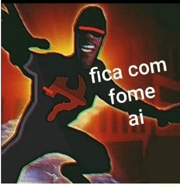 Fica com fome ai - iFunny Brazil