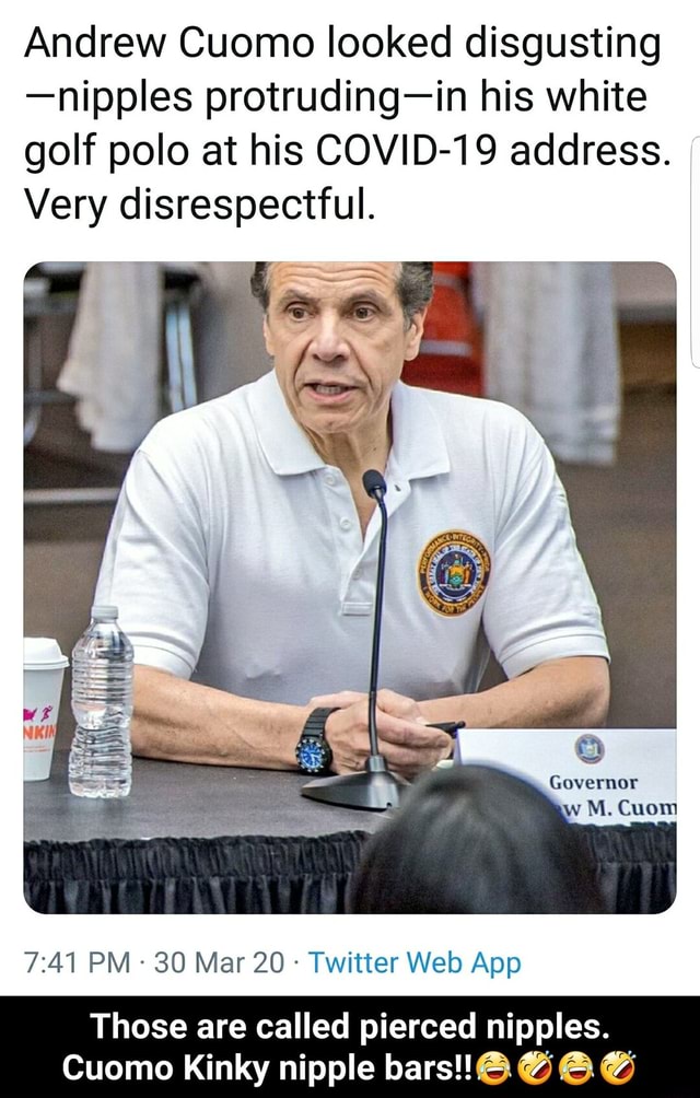 Andrew Cuomo looked disgusting nipples protrudingin his white golf