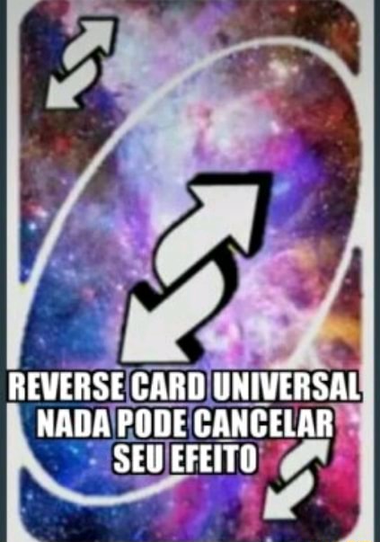 REVERSE CARD SURREM I I I I Esse Reverse Card se encontra no seu estado  supremo, ele é capaz de reverter tudo nada é capaz de anular seu efeito  CARD MAKER FOR - iFunny Brazil