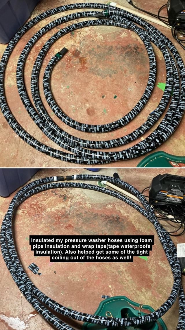 Insulated my pressure washer hoses using foam pipe insulation and wrap