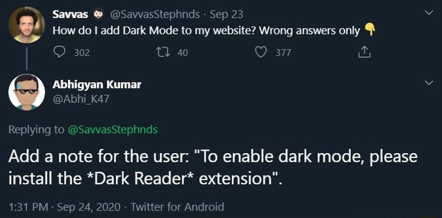 Savvas Savvasstephnds Sep 23 How Do I Add Dark Mode To My Website Wrong Answers Only 37 Abhigyan Kumar Replying To Wvasstephnds Add A Note For The User To Enable Dark