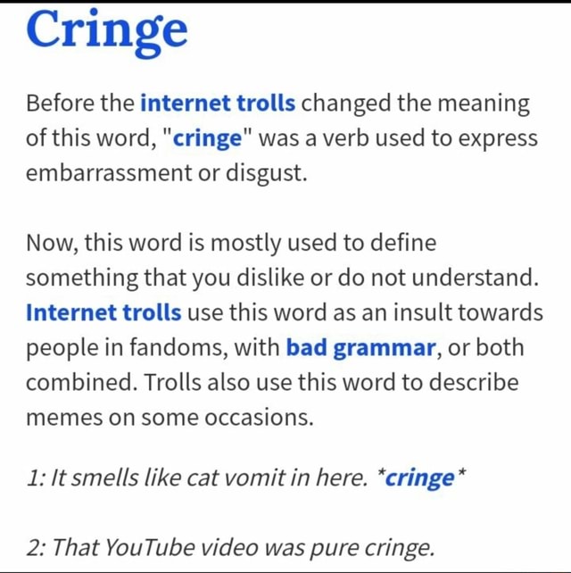 Cringe Before the trolls changed the meaning ofthis word