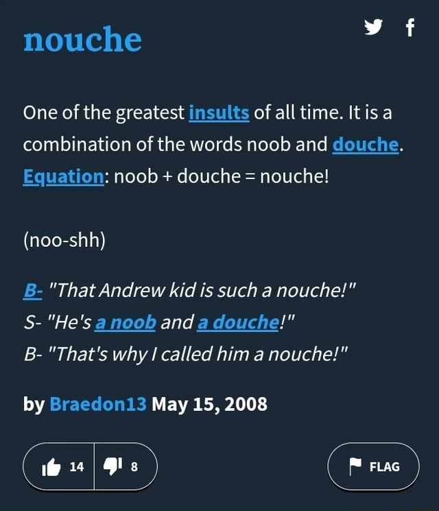 Mouche One Of The Greatest Insults Of All Time It Is A Combination Of The Words Noob And Douche 