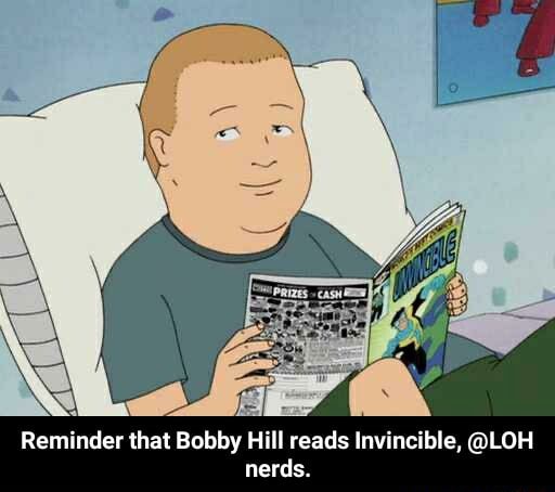 Reminder That Bobby Hill Reads Invincible Loh Nerds Reminder That Bobby Hill Reads Invincible Loh Nerds