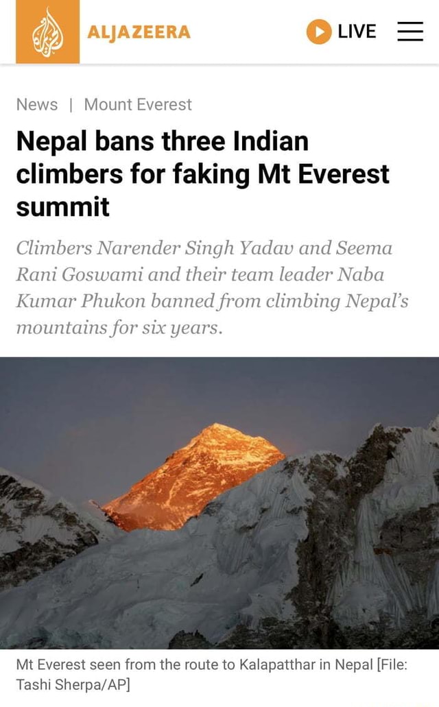 LIVE News I Mount Everest Nepal Bans Three Indian Climbers For Faking 