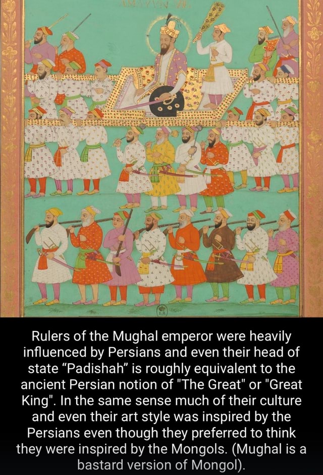 OS & Rulers of the Mughal emperor were heavily influenced by Persians